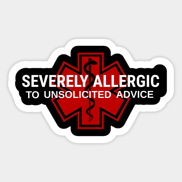 Severely Allergic To Unsolicited Advice Sticker by Letterkentees